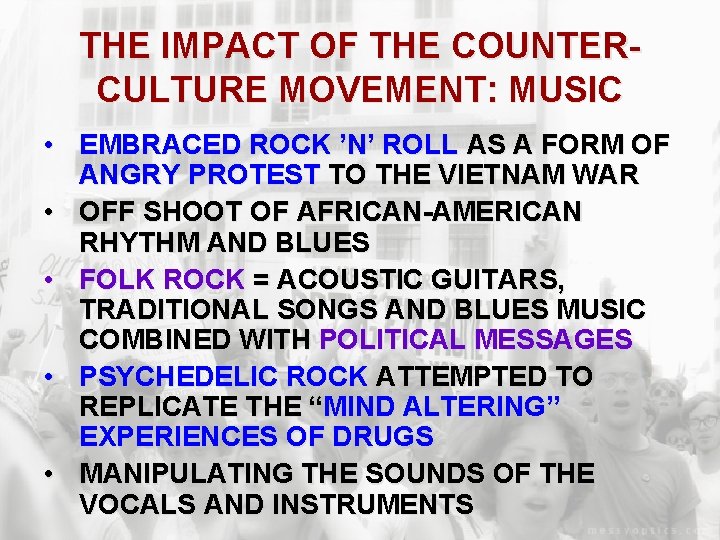 THE IMPACT OF THE COUNTERCULTURE MOVEMENT: MUSIC • EMBRACED ROCK ’N’ ROLL AS A