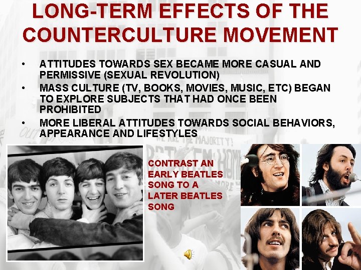 LONG-TERM EFFECTS OF THE COUNTERCULTURE MOVEMENT • • • ATTITUDES TOWARDS SEX BECAME MORE
