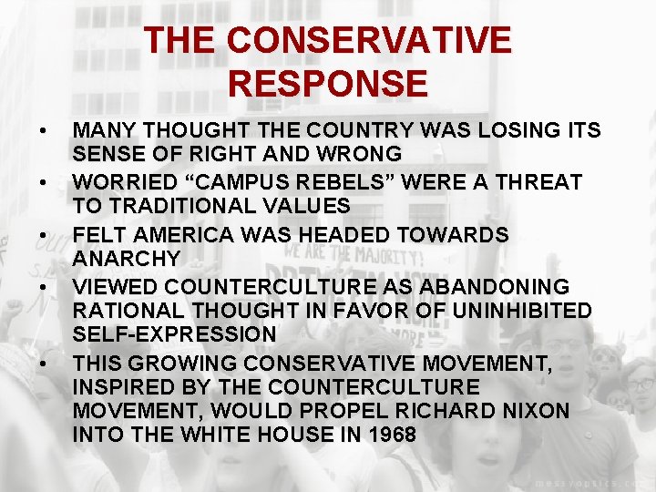 THE CONSERVATIVE RESPONSE • • • MANY THOUGHT THE COUNTRY WAS LOSING ITS SENSE
