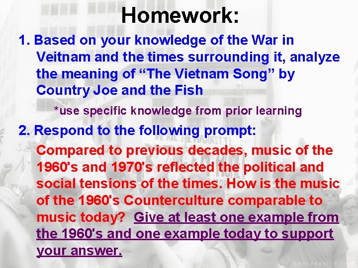 Homework: 1. Based on your knowledge of the War in Veitnam and the times