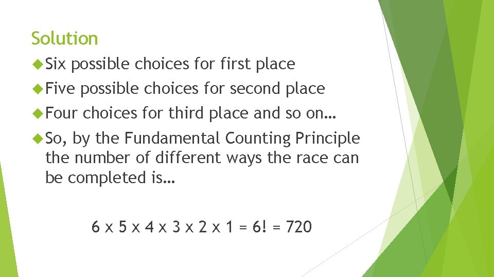 Solution Six possible choices for first place Five possible choices for second place Four