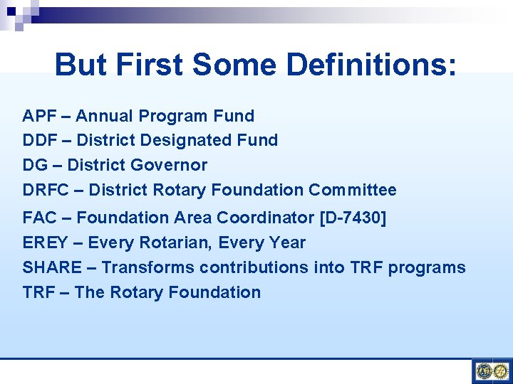 But First Some Definitions: APF – Annual Program Fund DDF – District Designated Fund