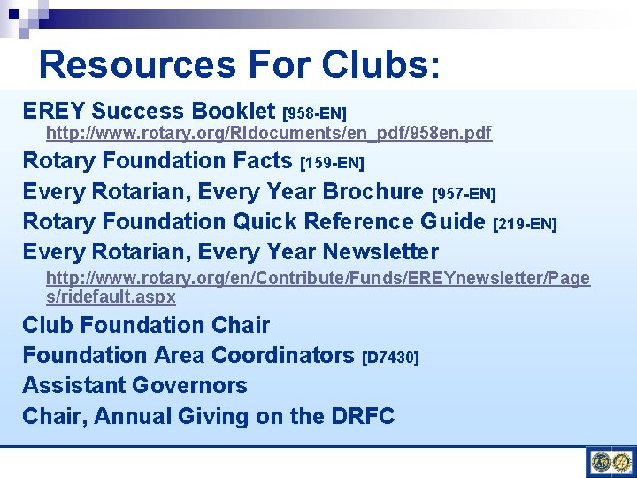 Resources For Clubs: EREY Success Booklet [958 -EN] http: //www. rotary. org/RIdocuments/en_pdf/958 en. pdf