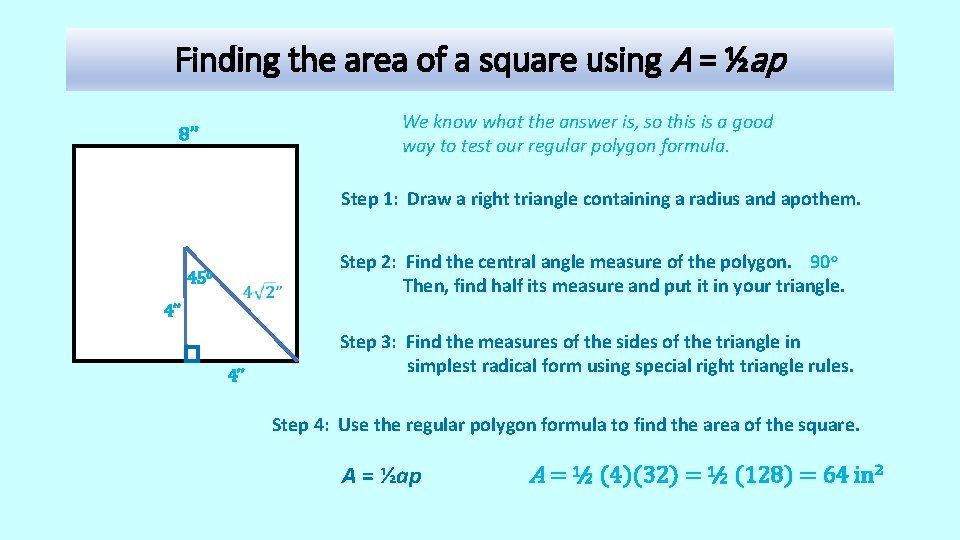 Finding the area of a square using A = ½ap We know what the