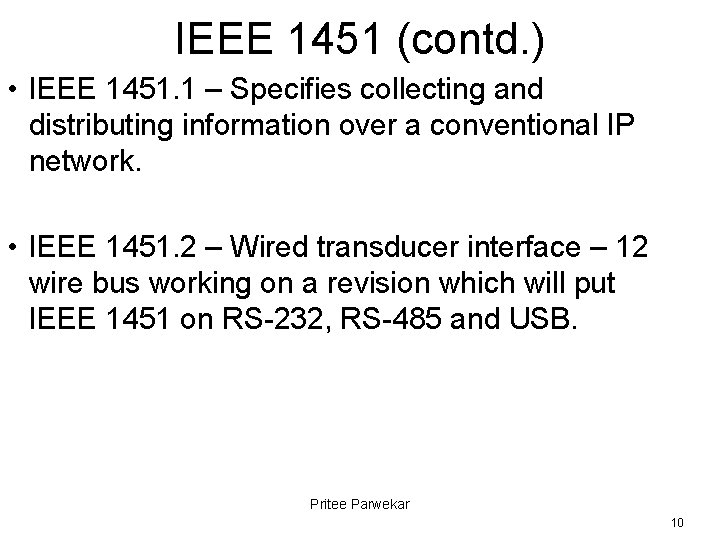 IEEE 1451 (contd. ) • IEEE 1451. 1 – Specifies collecting and distributing information
