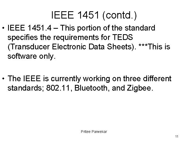 IEEE 1451 (contd. ) • IEEE 1451. 4 – This portion of the standard