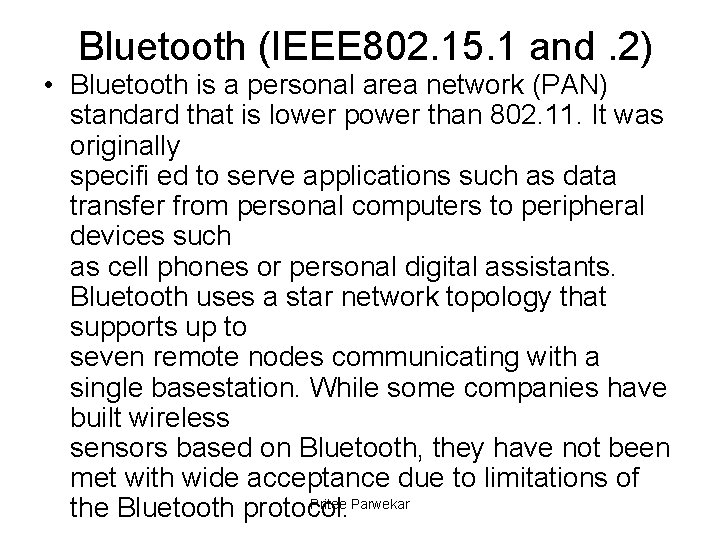 Bluetooth (IEEE 802. 15. 1 and. 2) • Bluetooth is a personal area network