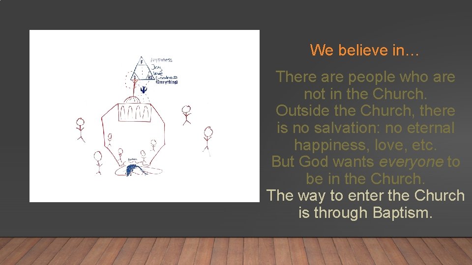 We believe in… There are people who are not in the Church. Outside the