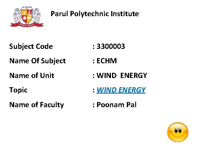 Parul Polytechnic Institute Subject Code : 3300003 Name Of Subject : ECHM Name of
