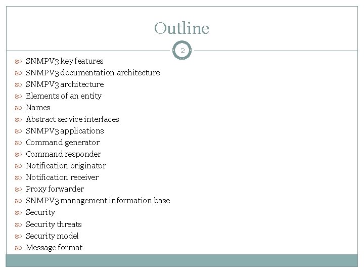 Outline 2 SNMPV 3 key features SNMPV 3 documentation architecture SNMPV 3 architecture Elements
