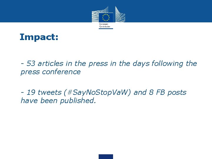 Impact: • - 53 articles in the press in the days following the press