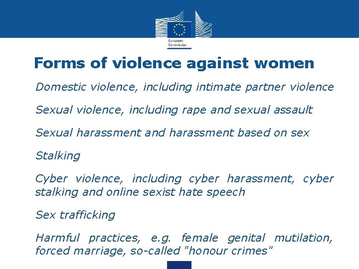 Forms of violence against women • Domestic violence, including intimate partner violence • Sexual