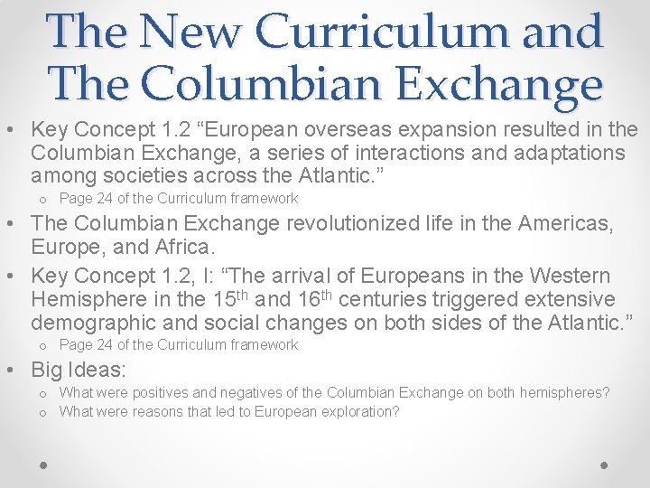 The New Curriculum and The Columbian Exchange • Key Concept 1. 2 “European overseas