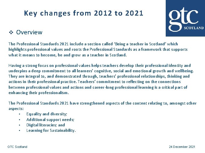 Key changes from 2012 to 2021 v Overview The Professional Standards 2021 include a