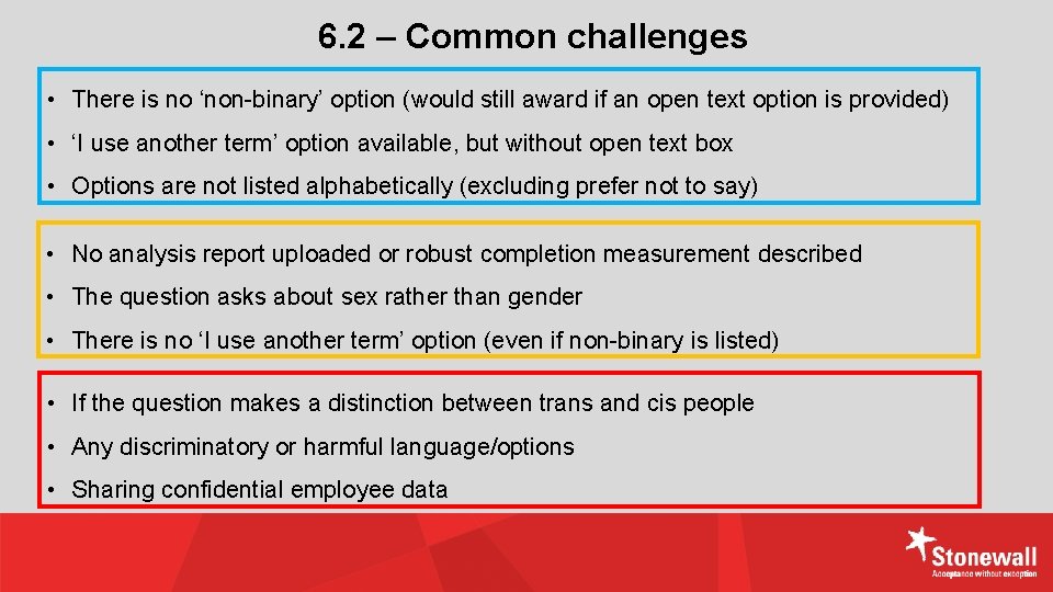 6. 2 – Common challenges • There is no ‘non-binary’ option (would still award