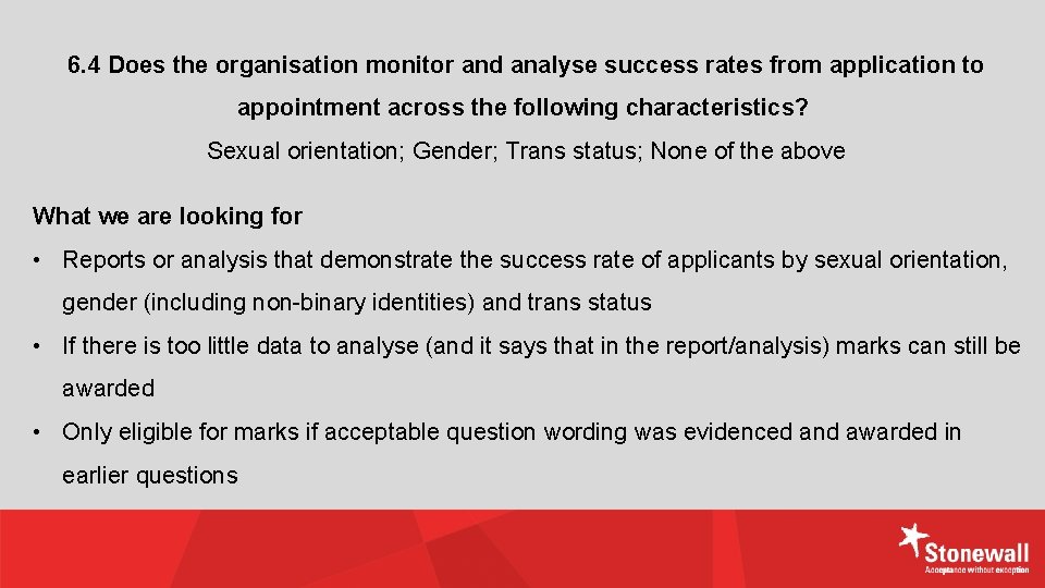 6. 4 Does the organisation monitor and analyse success rates from application to appointment