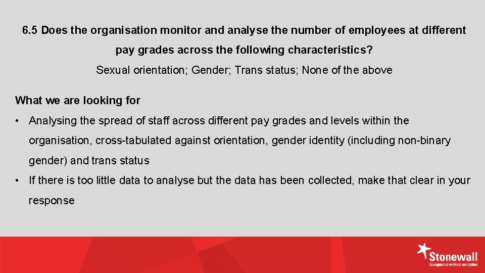 6. 5 Does the organisation monitor and analyse the number of employees at different