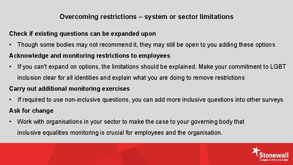 Overcoming restrictions – system or sector limitations Check if existing questions can be expanded