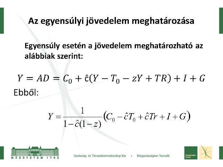 Az egyensúlyi jövedelem meghatározása • 