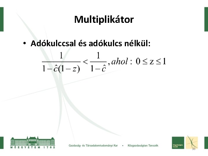 Multiplikátor • Adókulccsal és adókulcs nélkül: 38 