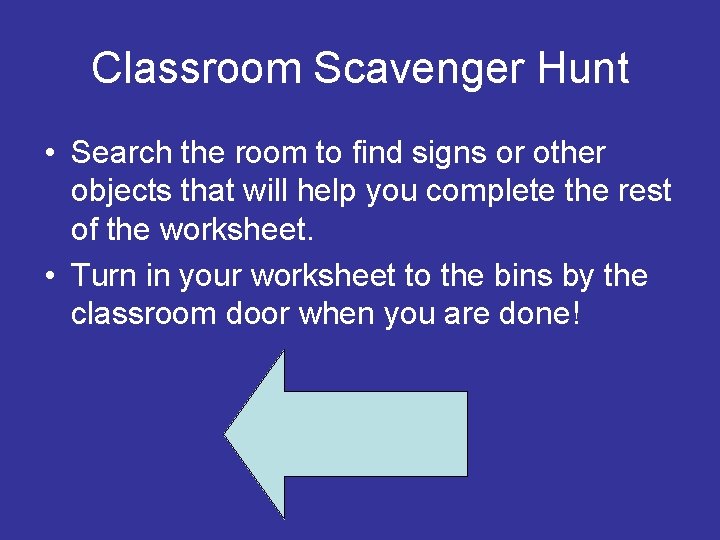 Classroom Scavenger Hunt • Search the room to find signs or other objects that