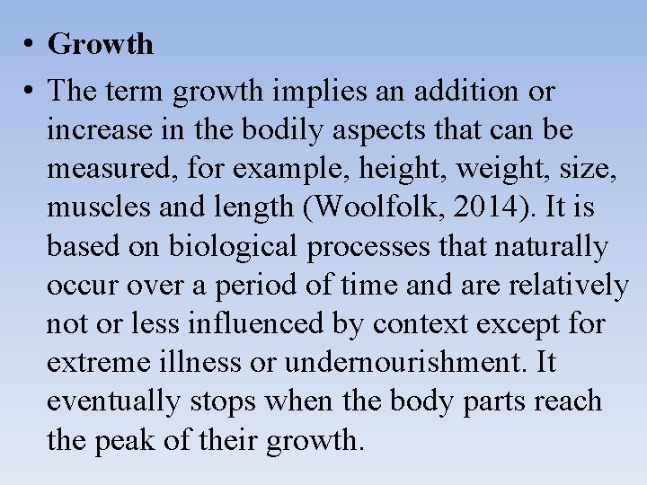  • Growth • The term growth implies an addition or increase in the
