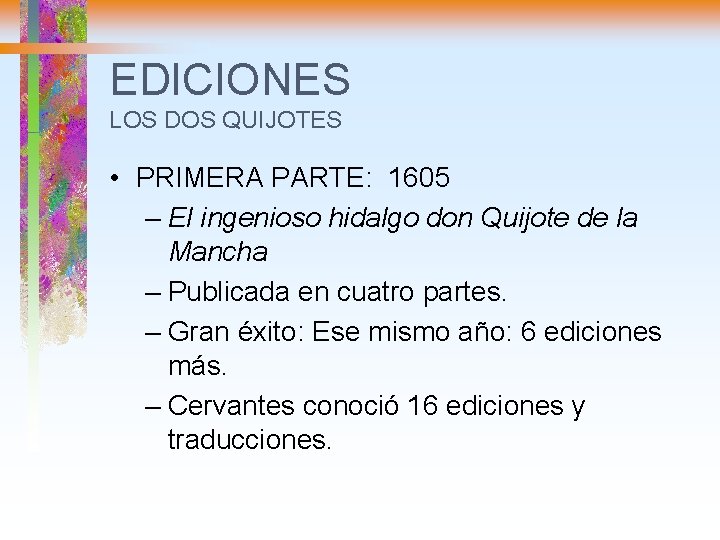 EDICIONES LOS DOS QUIJOTES • PRIMERA PARTE: 1605 – El ingenioso hidalgo don Quijote