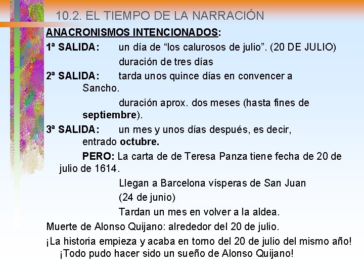 10. 2. EL TIEMPO DE LA NARRACIÓN ANACRONISMOS INTENCIONADOS: 1ª SALIDA: un día de