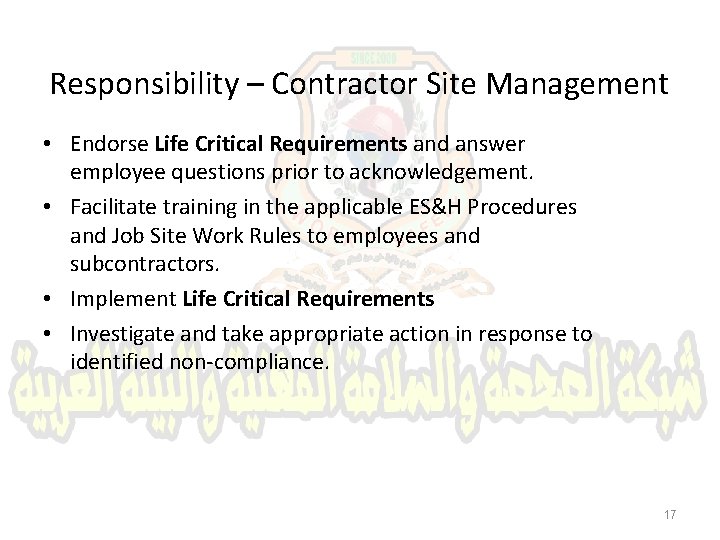 Responsibility – Contractor Site Management • Endorse Life Critical Requirements and answer employee questions