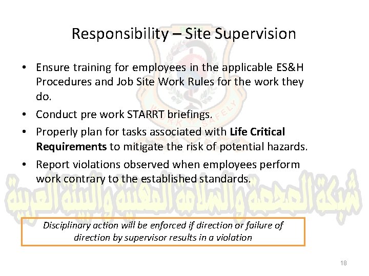 Responsibility – Site Supervision • Ensure training for employees in the applicable ES&H Procedures