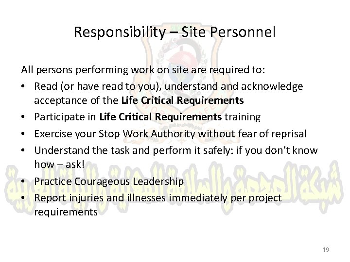 Responsibility – Site Personnel All persons performing work on site are required to: •