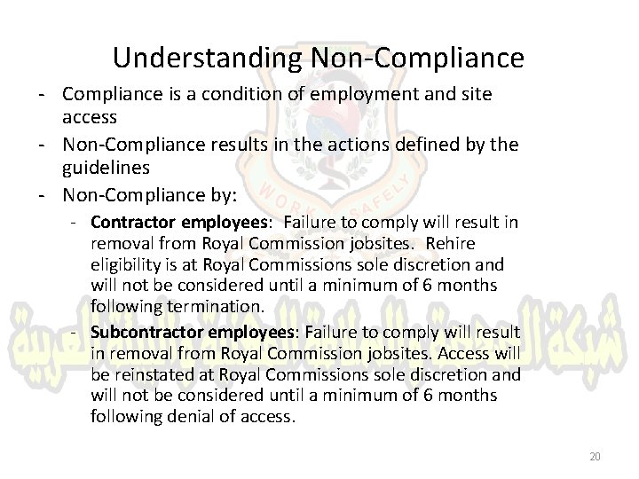 Understanding Non-Compliance - Compliance is a condition of employment and site access - Non-Compliance