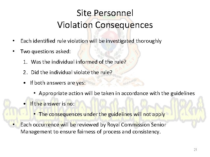 Site Personnel Violation Consequences • Each identified rule violation will be investigated thoroughly •