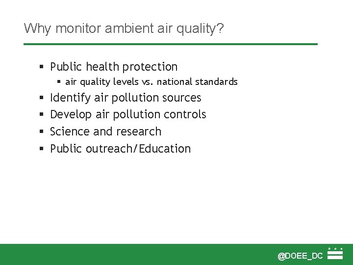Why monitor ambient air quality? § Public health protection § air quality levels vs.