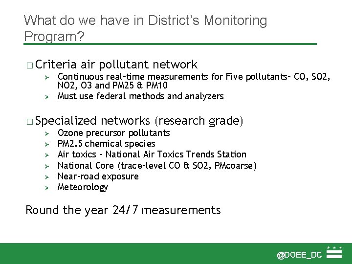 What do we have in District’s Monitoring Program? � Criteria Ø Ø air pollutant