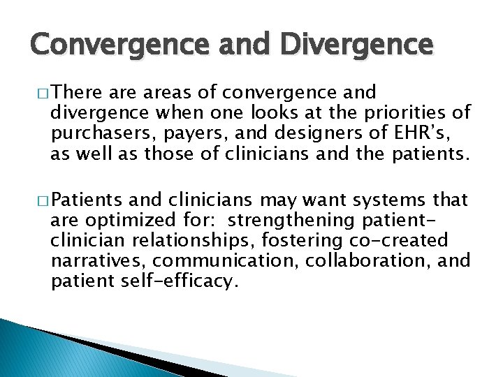 Convergence and Divergence � There areas of convergence and divergence when one looks at