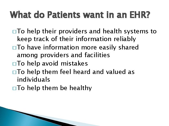 What do Patients want in an EHR? � To help their providers and health