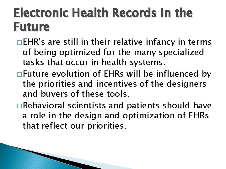 Electronic Health Records in the Future � EHR's are still in their relative infancy