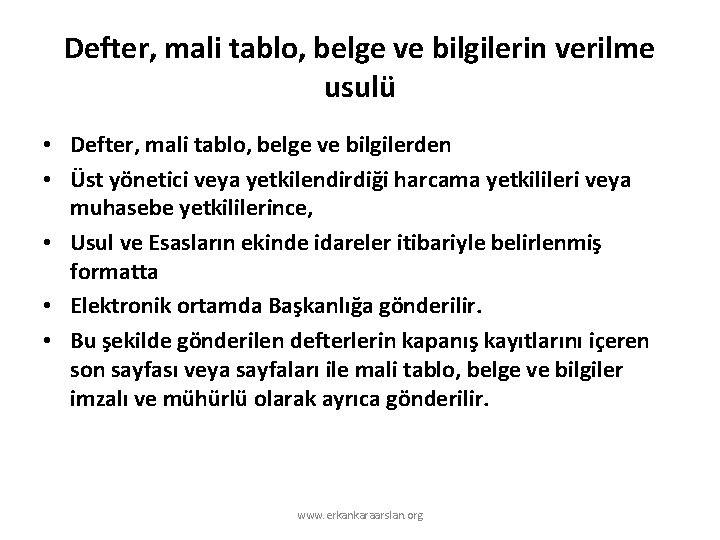 Defter, mali tablo, belge ve bilgilerin verilme usulü • Defter, mali tablo, belge ve