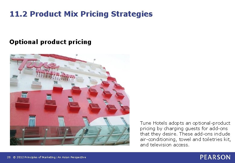 11. 2 Product Mix Pricing Strategies Optional product pricing Tune Hotels adopts an optional-product