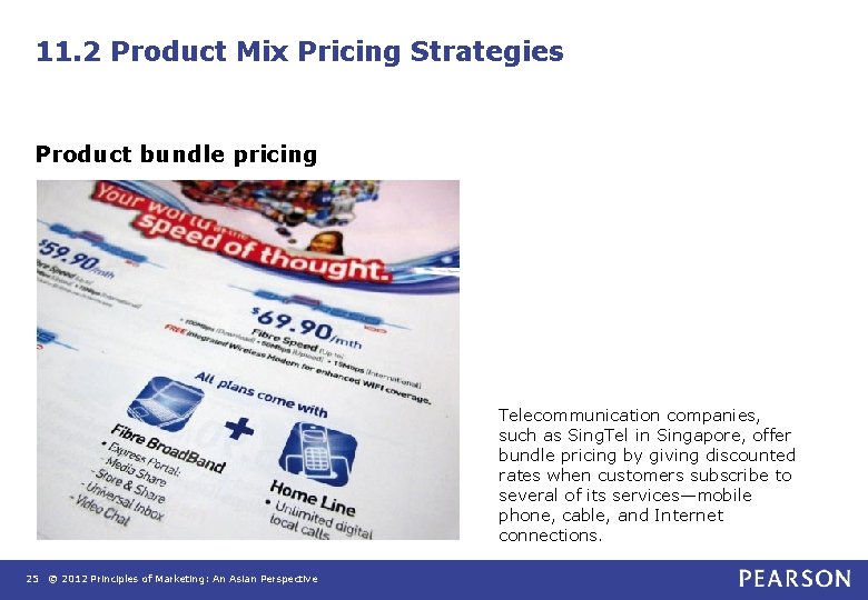 11. 2 Product Mix Pricing Strategies Product bundle pricing Telecommunication companies, such as Sing.