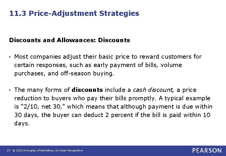 11. 3 Price-Adjustment Strategies Discounts and Allowances: Discounts • Most companies adjust their basic