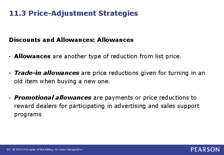 11. 3 Price-Adjustment Strategies Discounts and Allowances: Allowances • Allowances are another type of