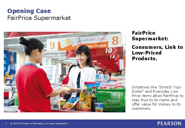 Opening Case Fair. Price Supermarket: Consumers, Link to Low-Priced Products. Initiatives like ‘Stretch Your