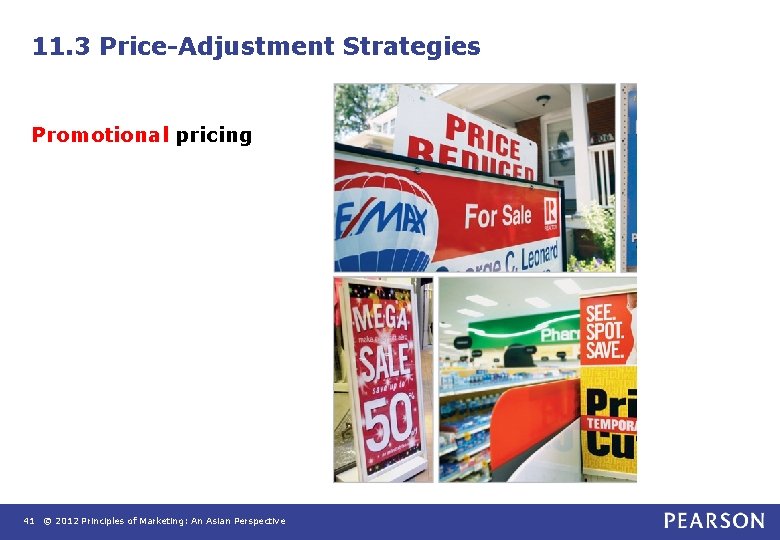 11. 3 Price-Adjustment Strategies Promotional pricing 41 © 2012 Principles of Marketing: An Asian