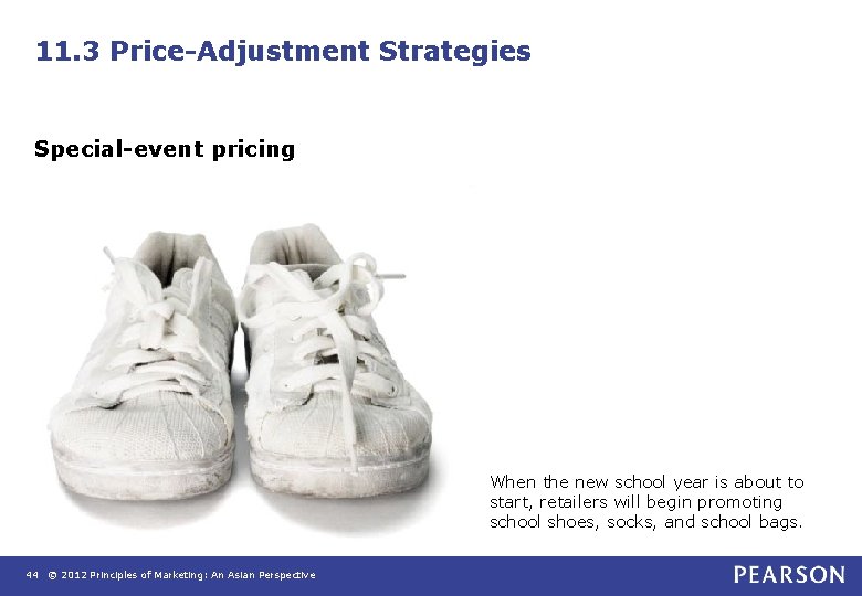 11. 3 Price-Adjustment Strategies Special-event pricing When the new school year is about to