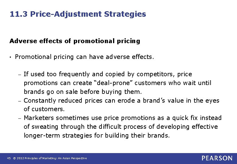 11. 3 Price-Adjustment Strategies Adverse effects of promotional pricing • Promotional pricing can have