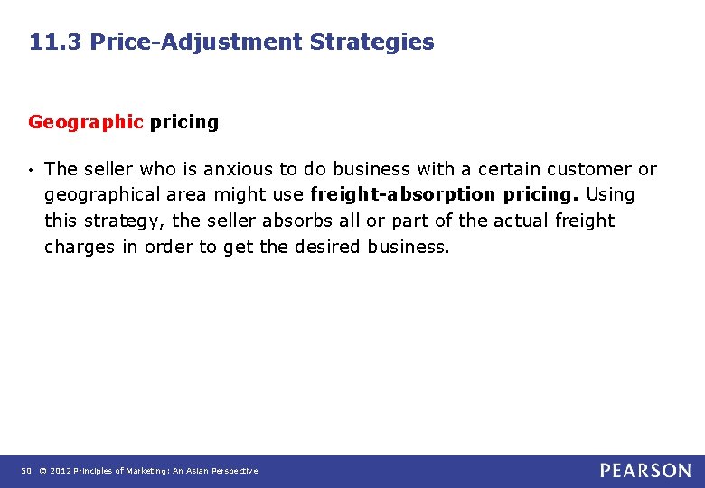 11. 3 Price-Adjustment Strategies Geographic pricing • The seller who is anxious to do