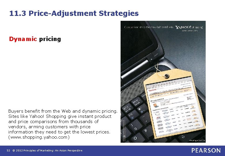 11. 3 Price-Adjustment Strategies Dynamic pricing Buyers benefit from the Web and dynamic pricing.