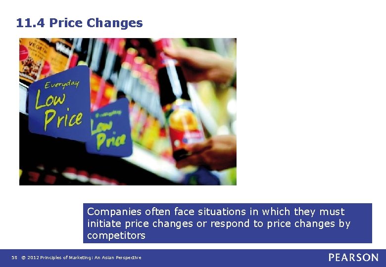 11. 4 Price Changes Companies often face situations in which they must initiate price